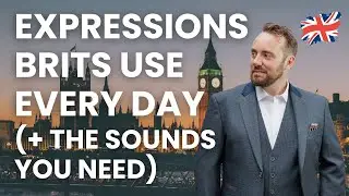 The Most Practical British Expressions + Signature Sounds to Thrive in the UK