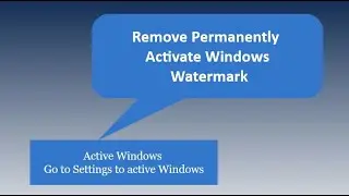 Permanently Remove: Activate Windows Go To Settings To Activate Windows Watermark on Windows 10