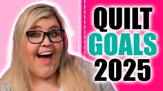 5 Simple Quilting Goals to Transform Your Creative Year in 2025 ✂️✨