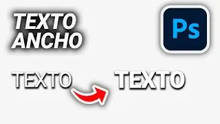 Cómo HACER más ANCHO el TEXTO en Photoshop