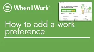 When I Work - How to Add a Work Preference | TopBizGuides