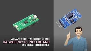 Advance Digital Clock Using Raspberry Pi Pico Board and DS3231 RTC Module