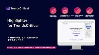 Highlighter Chrome Extension for Trends Critical | New AI Tools for Productivity | App Features
