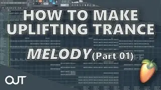 How to Make Uplifting Trance - Melody (Part 01)