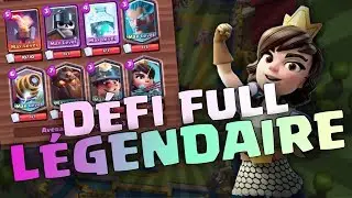 CLASH ROYALE DEFI DECK FULL LÉGENDAIRE