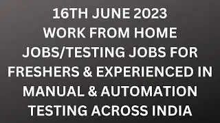 Testing Jobs 16th June| Manual Testing| Automation Testing| Freshers