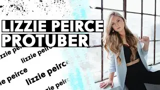 HOW IS LIZZIE PEIRCE GROWING HER YOUTUBE CHANNEL??