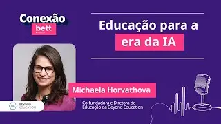 Educação para a era da IA – com Michaela Horvathova
