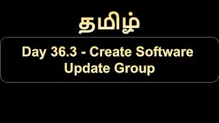 Day 36.3 Create Software Update Group