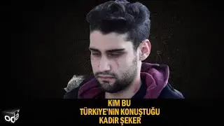 Kim bu Türkiye'nin konuştuğu Kadir Şeker