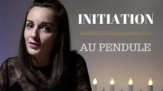 A la découverte du PENDULE : conseils pratiques d'initiation et d'utilisation.