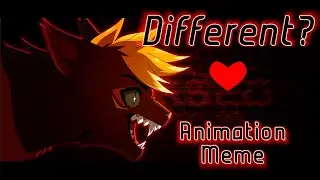 【 Different? 】 Animation Meme