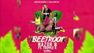 RAZOR B FT TRIPPLE X - BEET ROOT [CASHFLOW RECORDS]