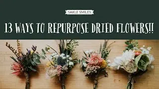 13 Things To Do With Dried Flowers!!!