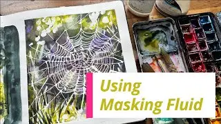 Using Masking Fluid with Watercolor : Spiderweb Tutorial Tips and Tricks