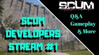 SCUM Developer Stream #1 - Developer Videos