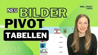 NEU in EXCEL: Bilder und Datentypen für kreative PIVOT-Tabellen!