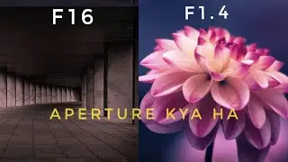 What is Aperture in Photography | What is F.Stop in lens | Photography Basics Episode 02