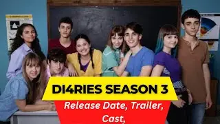 Di4ries Season 3 Release Date | Trailer | Cast | Expectation | Ending Explained