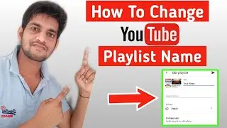 How To Change YouTube Playlist Name | YouTube Playlist Ka Name Kaise Change Kare | 2021