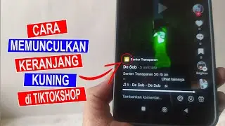 Cara Memunculkan Keranjang Kuning di Tiktokshop Terbaru 2024 untuk Pemula @KangDesob