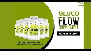 GLUCOFLOW DIETARY ENHANCEMENT SUPPLEMENT REVIEW 2021
