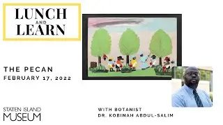 Lunch and Learn: The Pecan with Dr. Kobinah Abdul-Salim