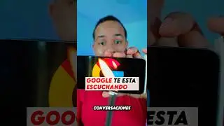 Google escucha 👂 todas tus conversaciones 