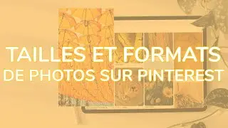✅ Tailles et formats des photos sur Pinterest