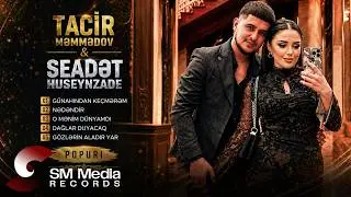 Tacir Məmmədov ft. Səadət Hüseynzadə — Popurri (Rəsmi Musiqi Videosu)