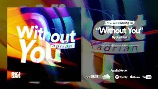 Xadrian - Without You