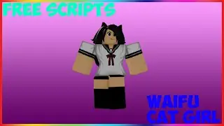 Roblox Script Showcase Waifu Cat Girl