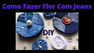 Como Fazer FLOR de JEANS Reciclado - Artesanato CUSTOMIZAÇÃO Passo a Passo.