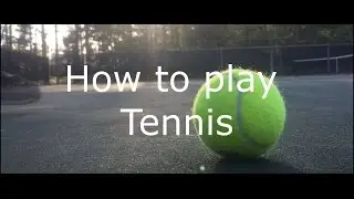 How to Play Tennis (Short Film)