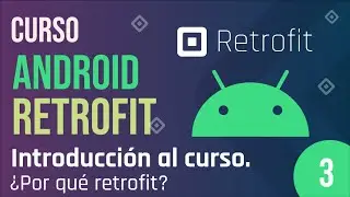 Curso 3 - Curso Android Retrofit ¿Por qué Retrofit?