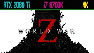 [4K] World War Z RTX 2080 Ti | Ultra Settings | i7 8700K