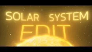 Solar System Edit (4K 60 FPS)