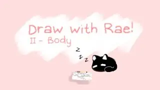 Draw with Rae! II - Body | Ibis paint X