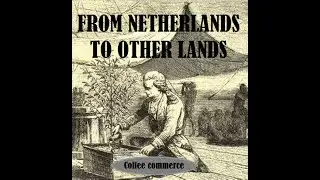 COFFEE FROM NETHERLANDS TO OTHER LANDS | COFFEE COMMERCE