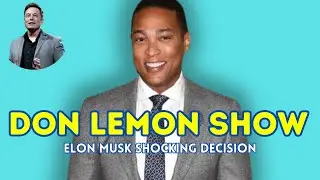 Don Lemon Show and Elon Musk's Shocking Decision #twitter #donlemonshow #elonmusk