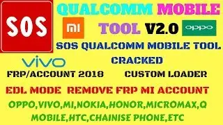 SOS Mobile Tool|| SOS Mobile Qualcomm Cracked 2018 Tool Mi Oppo Vivo Pin Pass Account Remover Tool