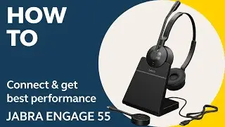 Jabra Engage 55: How to connect & get the best performance | Jabra Support