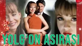 YOLG'ON ASIRASI FILMI BOSH QAHRAMONLARI HOZIRGI KUNDA
