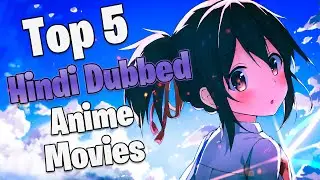 Top 5 HINDI Anime Movies with Download Links