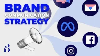 The Ultimate Guide to Crafting a Winning Brand Communication Strategy