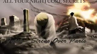 Nightcore - Sirens Over Paris