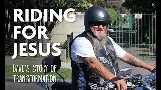 Riding for Jesus - Dave's story of transformation