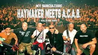 My Subculture - Haymaker meets ACAB in Malaysia 2024