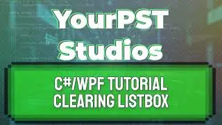 C#/WPF Tutorial - Clearing Listboxes (C#/WPF/Visual Studio)