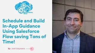 Schedule and Build In-App Guidance Using Salesforce Flow saving Tons of Time!